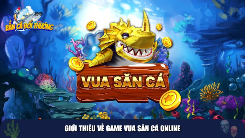 Vua săn cá nhiều năm thống trị thị trường game